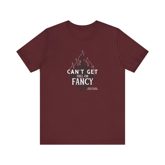 Can't Get Full On Fancy T-Shirt