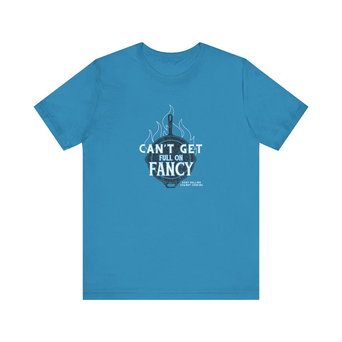 Can't Get Full On Fancy T-Shirt