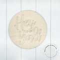 Hey Y'all Etched Round Blank