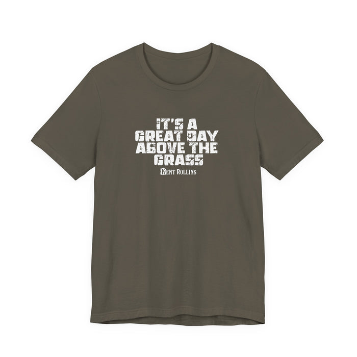 It's a Great Day Above the Grass T-Shirt - Cowboy Kent Rollins Graphic Tee