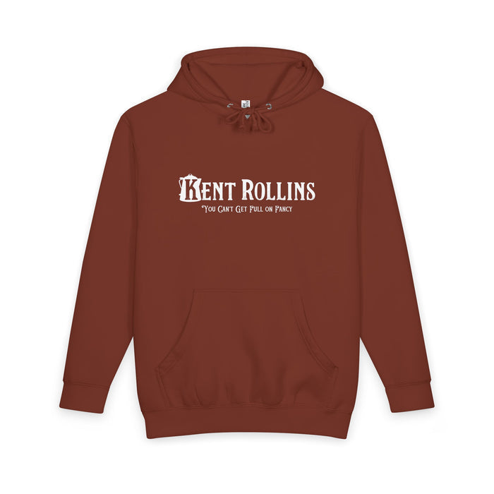 Kent Rollins Adult Hoodie- You Can't Get Full on Fancy!