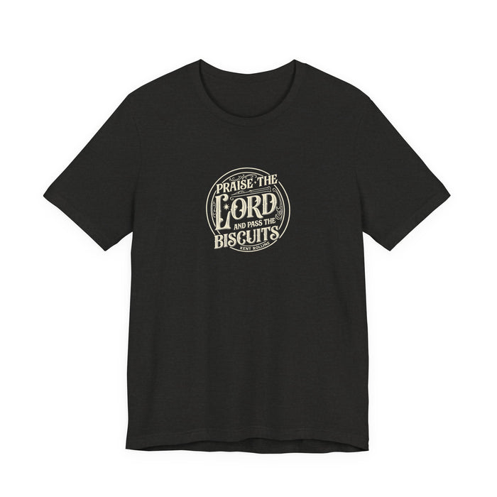 "Praise the Lord and Pass the Biscuits" - Cowboy Kent Rollins' Graphic Tee