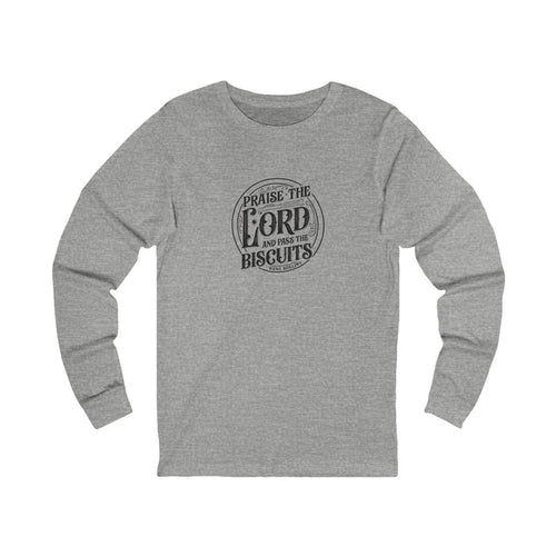 "Praise the Lord and Pass the Biscuits" Long-Sleeved Shirt