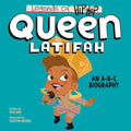 QUEEN LATIFAH - QUEEN LATIFAH: AN A-B-C BIOGRAPHY - BOARD BOOK