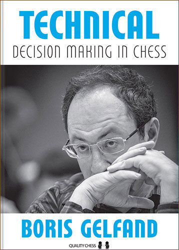 Technical Decision Making in Chess by Boris Gelfand (twarda okładka)