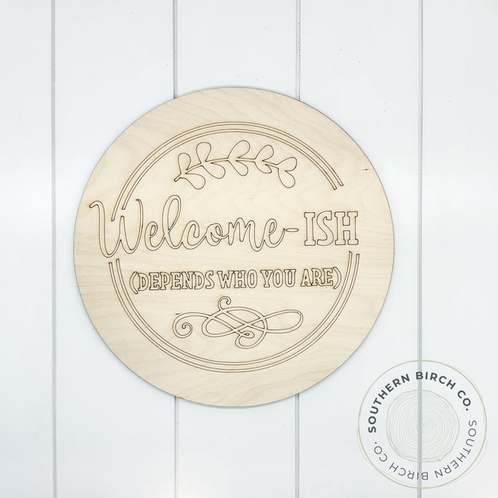 Welcome-ish Etched Round Blank